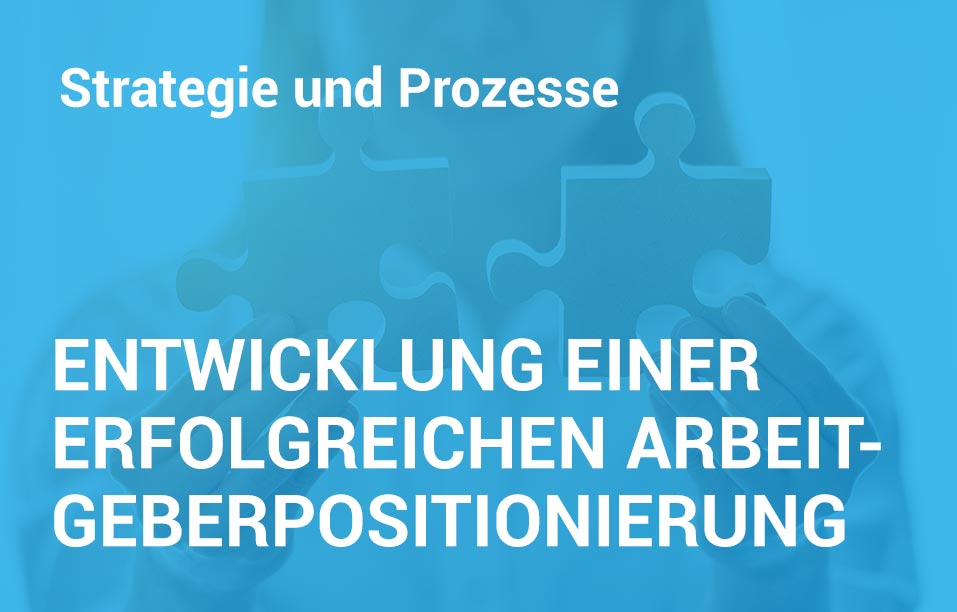 Employer Branding Campus-Seminar - Entwicklung einer erfolgreichen Arbeitgeberpositionierung