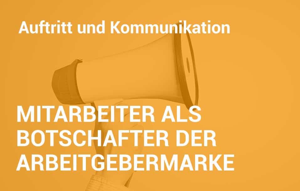 Employer Branding Campus-Seminar - Mitarbeiter als Markenbotschafter des Arbeitgebers