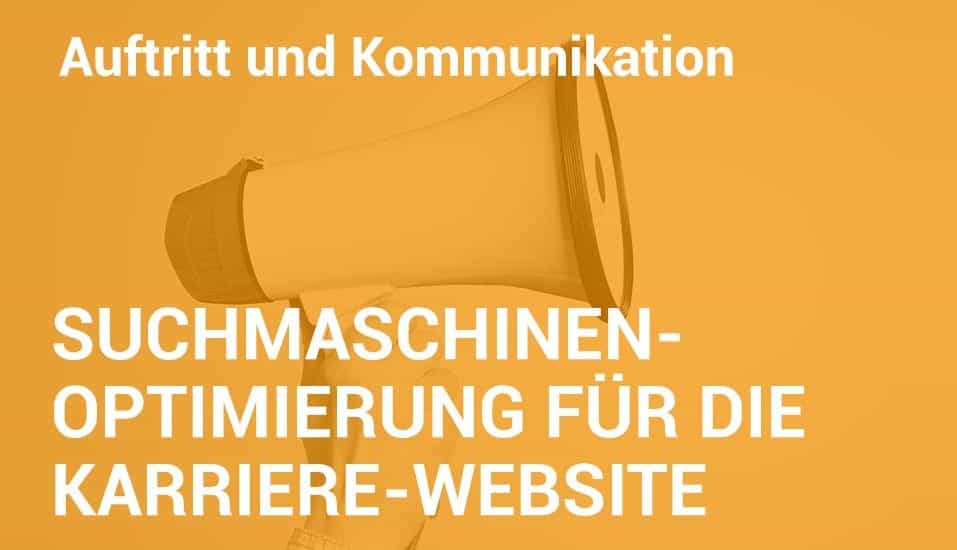 Employer Branding Campus-Seminar - Suchmaschinenoptimierung-für die Karriere-Website