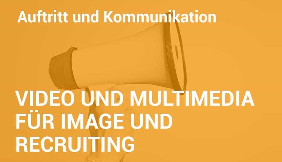 Employer Branding Campus-Seminar - Video und Multimedia für Image und Recruiting