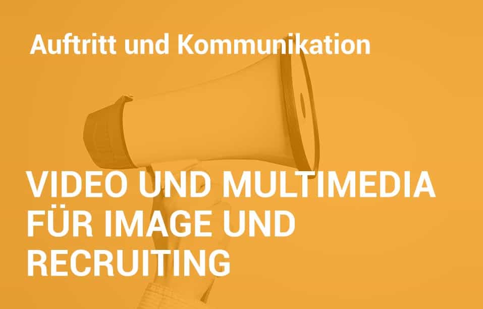 Employer Branding Campus-Seminar - Video und Multimedia für Image und Recruiting