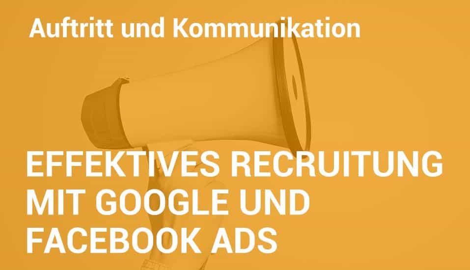 Employer Branding Campus Seminar - Effektives Recruiting mit Google und Facebook Ads